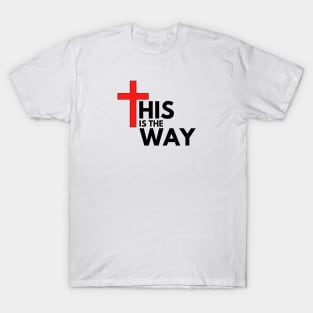 This is the way T-Shirt